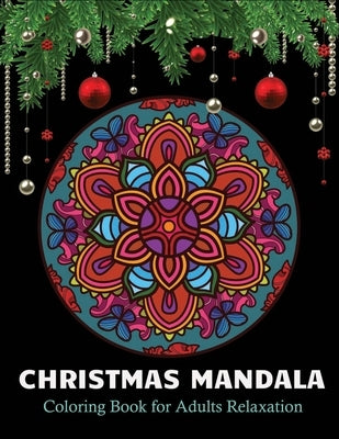 Christmas Mandala coloring book for adults relaxation: 50 Beautiful Christmas Mandalas illustrations for christmas mandala lovers by Merocon, Cetuxim