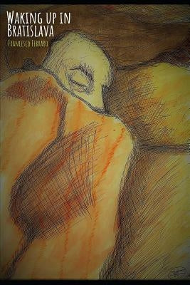 Waking up in Bratislava by Ferraro, Giuseppe