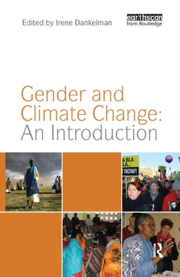 Gender and Climate Change: An Introduction by Dankelman, Irene