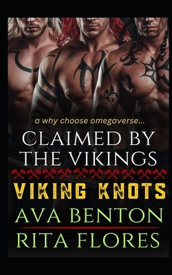 Claimed by the Vikings: A Why Choose Omegaverse by Flores, Rita