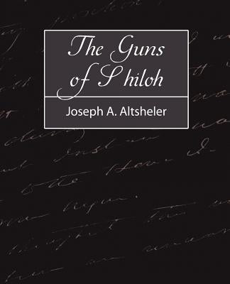The Guns of Shiloh by Joseph a. Altsheler, A. Altsheler
