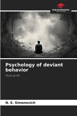 Psychology of deviant behavior by Simonovich, N. E.