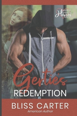 Gertie's Redemption: Mercy Springs Heroes Series Book 5 by Carter, Bliss