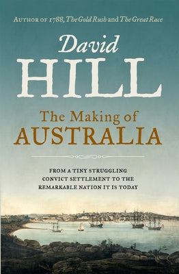 The Making of Australia by Hill, David