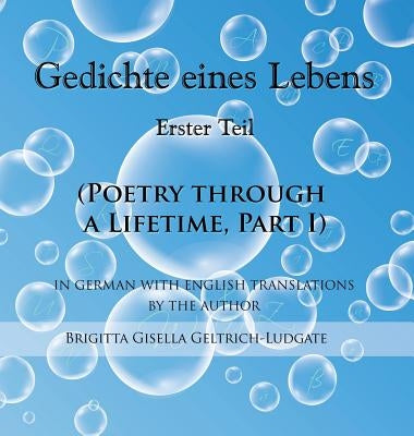 Poetry Through a Lifetime by Geltrich-Ludgate, Brigitta Gisella