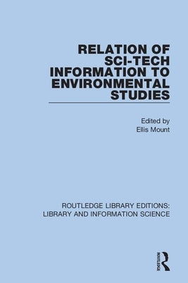 Relation of Sci-Tech Information to Environmental Studies by Mount, Ellis