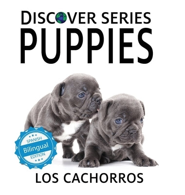 Puppies / Los cachorros by Xist Publishing