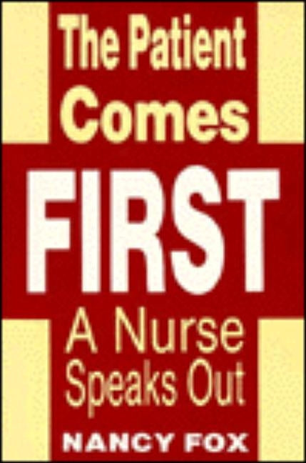 The Patient Comes First by Fox, Nancy