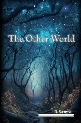 The Other World: When calls the Universe by Samyra, G.