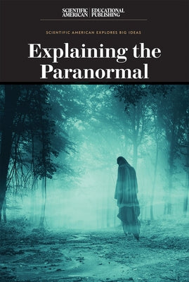 Explaining the Paranormal by Scientific American Editors
