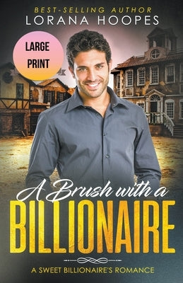 A Brush with a Billiionaire Large Print Edition by Hoopes, Lorana