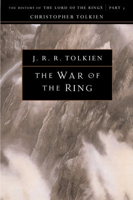 The War of the Ring: The History of the Lord of the Rings, Part Three by Tolkien, J. R. R.