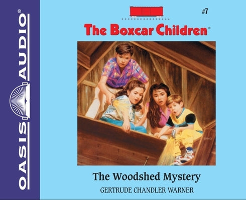 The Woodshed Mystery: Volume 7 by Warner, Gertrude Chandler