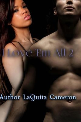 I Love 'Em All 2 by Cameron, Laquita