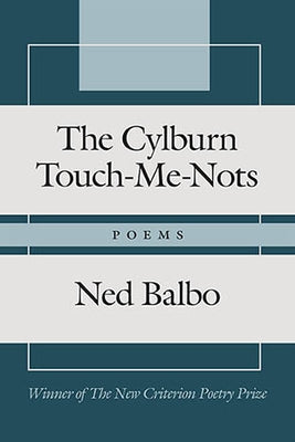 The Cylburn Touch-Me-Nots: Poems by Balbo, Ned