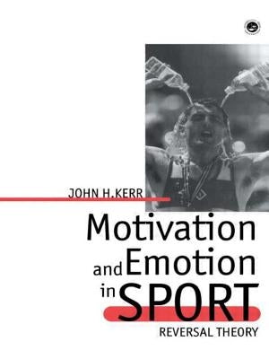 Motivation And Emotion In Spor by Kerr, John H.