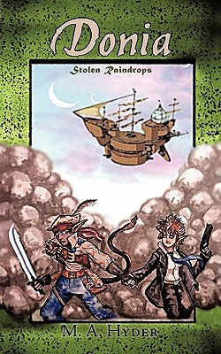Donia: Stolen Raindrops or Honour Among Thieves by Hyder, M. A.