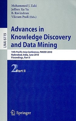 Advances in Knowledge Discovery and Data Mining: 14th Pacific-Asia Conference, PAKDD 2010, Hyderabad, India, June 21-24, 2010 Proceedings Part II by Zaki, Mohammed J.