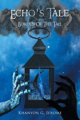 Echo's Tale Burden of the Tail by Jerome, Khanyon G.