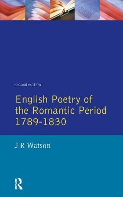English Poetry of the Romantic Period 1789-1830 by Watson, J. R.
