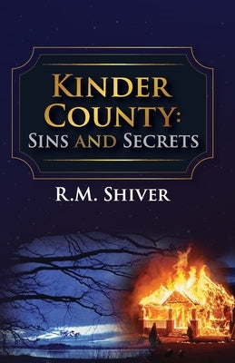 Kinder County: Sins and Secrets by Shiver, R. M.