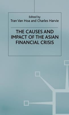 The Causes and Impact of the Asian Financial Crisis by Harvie, C.