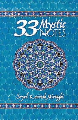 33 Mystic Notes by Mirtaghi, Seyed Kourosh