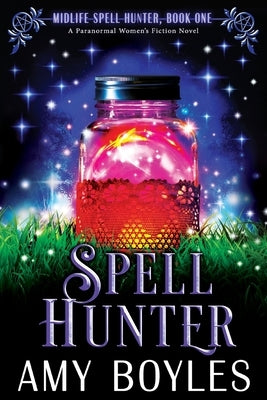 Spell Hunter: A Paranormal Women's Fiction Novel by Boyles, Amy