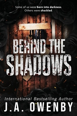 Behind the Shadows by Owenby, J. a.
