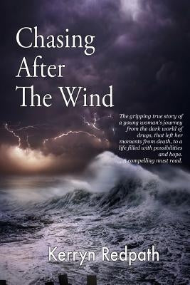 Chasing After The Wind by Redpath, Kerryn Annette