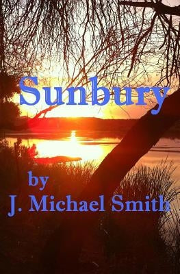 Sunbury by Smith, J. Michael