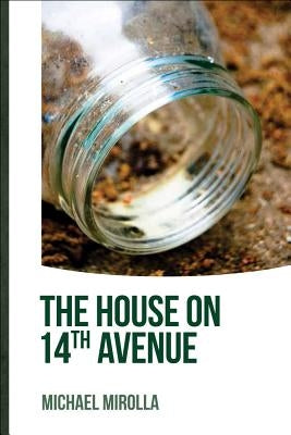 The House on 14th Avenue by Mirolla, Michael