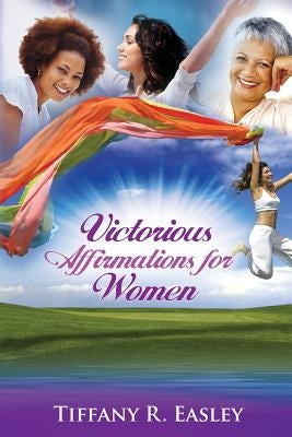 Victorious Affirmations For Women by Bechtel, Karen
