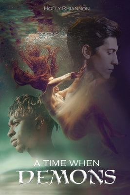 A Time When Demons by Rhiannon, Holly