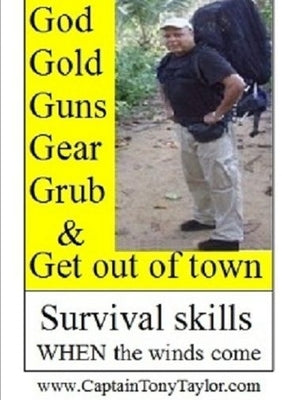 GOD, GOLD, GUNS, GEAR, GRUB and GET out of town by Www Captaintonytaylor Com