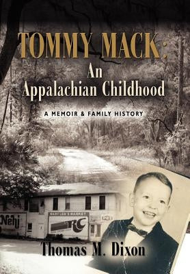 Tommy Mack: An Appalachian Childhood by Dixon, Thomas M.