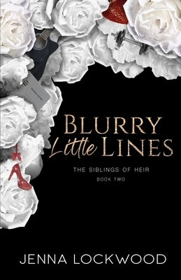 Blurry Little Lines: Special Edition: The Siblings of Heir book 2 by Lockwood, Jenna