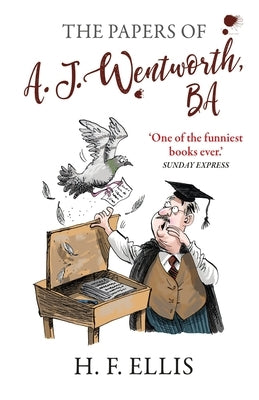 The Papers of A.J. Wentworth, B.A. by Ellis, H. F.
