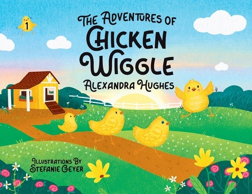 Adventures of Chicken Wiggle by Hughes, Alexandra