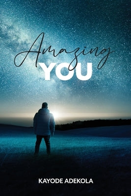 Amazing You by Adekola, Kayode