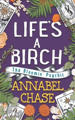 Life's A Birch by Chase, Annabel