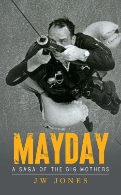 Mayday: A Saga of the Big Mothers by Jones, Jw