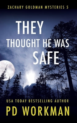 They Thought He Was Safe by Workman, P. D.
