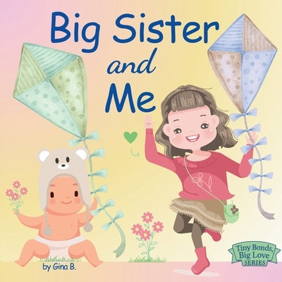 Big Sister and Me by B, Gina