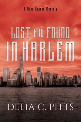 Lost and Found in Harlem: A Ross Agency Mystery by Pitts, Delia C.