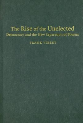 The Rise of the Unelected by Vibert, Frank