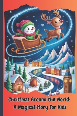 Christmas Around the World: A Magical Story for Kids: Discover Santa's traditions and Christmas wonders across the world by Publishing, Kreativadream