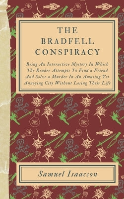 The Bradfell Conspiracy by Isaacson, Samuel