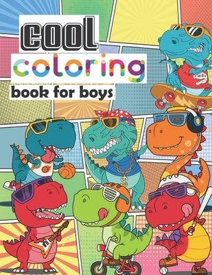 Cool Coloring Book for Boys: 20 Cool Dinosaur HIGH-QUALITY Illustrations. The Best Gift for The Young & Big Boys!! by Family, Busy