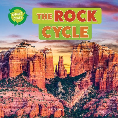 The Rock Cycle by Clamant, A. B.